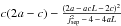 \hbox{$c(2a - c)- \tfrac{(2a\, -\, acL\, -\, 2c)^{2}}{j_{\rm sep}^{2} \, - \, 4 \, - \, 4aL}$}