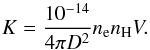 \begin{equation} \label{em} K = \frac{10^{-14}}{4\pi D^{2}} n_{\rm e}n_{\rm{H}}V . \end{equation}
