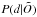 \hbox{$P(d|\tilde{O})$}