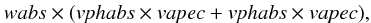 $$ {\it wabs \times (vphabs \times vapec + vphabs \times vapec), }$$