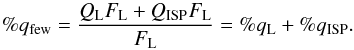 \begin{equation} \label{finalpol} \%q_{\text{few}}=\frac{Q_\text{L}F_\text{L}+Q_\text{ISP}F_\text{L}}{F_\text{L}}=\%q_\text{L}+\%q_\text{ISP}. \end{equation}