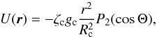 \begin{equation} \label{U_def} U(\vec{r}) = - \zeta_{\rm c} g_{\rm c} \frac{r^2}{R_{\rm c}^2} P_2(\cos\Theta) , \end{equation}