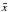 \hbox{$\tilde{x}$}