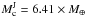 \hbox{$M_{\rm c}^\mrm{J} = 6.41 \times M_\mcal{\Phi}$}