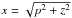 \hbox{$x=\sqrt{p^{2}+z^{2}}$}