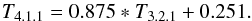 \begin{equation} T_{\mathrm{4.1.1}} = 0.875*T_{\mathrm{3.2.1}} + 0.251. \end{equation}