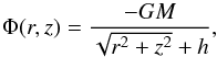 \begin{equation} \Phi(r,z)=\frac{-GM}{\sqrt{r^2+z^2}+h}, \end{equation}