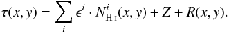 \begin{equation} \tau(x,y) = \sum\limits_{i} \epsilon^i\cdot N_{\ion{H}{i}}^i(x,y) + Z + R(x,y). \label{eq:emissivities} \end{equation}