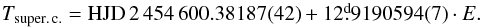 \begin{equation} T_{\rm super.\,c.} = {\rm HJD}\,2\,454\,600.38187(42) + 12\fd9190594(7) \cdot E.\label{efe2} \end{equation}