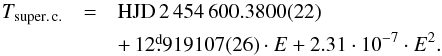 \begin{eqnarray} T_{\rm super.\,c.} &=& {\rm HJD}\,2\,454\,600.3800(22)\nonumber\\ &&+\, 12\fd919107(26) \cdot E + 2.31\cdot10^{-7}\cdot E^2.\label{efe5} \end{eqnarray}