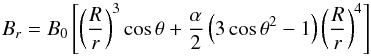\begin{equation} \label{Brmaosph} B_r=B_0 \left[\left( \frac{ R}{r}\right)^3 \cos \theta + \frac{\alpha}{2} \left(3 \cos \theta^2 -1\right) \left( \frac{R}{r} \right)^4 \right] \end{equation}