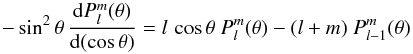 \appendix \setcounter{section}{1} \begin{equation} - \sin^2 \theta \, \frac{{\rm d} P_l^m(\theta)}{{\rm d} (\cos \theta)} = l \, \cos \theta \ P_l^m(\theta) - (l+m) \ P_{l-1}^m(\theta) \end{equation}
