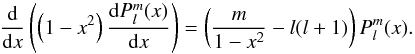 \appendix \setcounter{section}{2} \begin{equation} \frac{{\rm d}}{{\rm d}x} \left(\left(1-x^2\right) \frac{{\rm d} P_l^m(x)}{{\rm d}x} \right)= \left(\frac{m}{1-x^2} - l(l+1) \right)P_l^m(x). \end{equation}