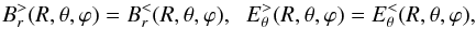 \begin{equation} \label{matchE} B^>_r(R,\theta,\varphi)=B^<_r(R,\theta,\varphi), \; \; E^>_\theta(R,\theta,\varphi)=E^<_\theta(R,\theta,\varphi), \end{equation}