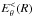 \hbox{$E^{<}_{\theta} (R) $}