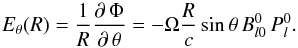 \begin{equation} \label{match} E_{\theta}(R) = \frac{1}{R} \frac{\partial \, \Phi}{\partial \, \theta} = -\Omega \frac{R}{ c } \sin \theta \, B_{l0}^0 \, P^0_l. \end{equation}