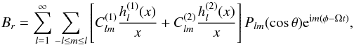 \begin{equation} \label{spherique_alembert_forme_generale_solution} B_r= \sum_{l=1}^{\infty} \sum_{-l \le m \le l} \left[C_{lm}^{(1)} \frac{h_{l}^{(1)}(x)}{x} + C_{lm}^{(2)} \frac{h_{l}^{(2)}(x)}{x}\right] P_{lm}(\cos\theta) {\rm e}^{{\rm i} m (\phi-\Omega t)}, \end{equation}