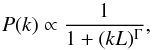 \begin{equation} P(k) \propto \frac{1}{1+(kL)^\Gamma}, \end{equation}
