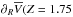 \hbox{$\partial_R\overline{V}(Z=1.75$}