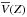 \hbox{$\overline{V}(Z)$}