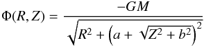 \begin{eqnarray} \Phi(R,Z)=\frac{-GM}{\sqrt{R^2+\left(a+\sqrt{Z^2+b^2}\right)^2}} \label{eq_MN} \end{eqnarray}