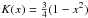 \hbox{$K(x)=\frac{3}{4}(1-x^2)$}
