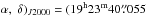 \hbox{$\alpha,\ \delta)_{J2000}= (\rm 19^h 23^m 40\farcs055$}