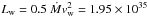 \hbox{$L_\mathrm{w}=0.5~\dot{M}v_\mathrm{w}^2=1.95\times10^{35}\,$}