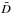 \hbox{$\bar{D}$}