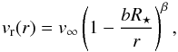 \begin{equation} v_{\rm r}(r) = v_{\infty}\left(1-\frac{bR_{\star}}{r} \right)^{\beta}, \label{eqn:betalaw} \end{equation}