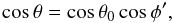 \begin{equation} \cos \theta = \cos \theta_{0} \cos \phi', \label{eq:cc} \end{equation}