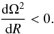 \begin{equation} \label{lhota} \frac{\de\Omega^2}{\de R}<0. \end{equation}
