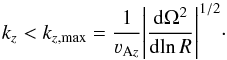 \begin{equation} \label{adamov} k_z<k_{z,\text{max}}=\frac{1}{\varv_{\text{A}z}} {\azav{\frac{\de\Omega^2}{\de\!\ln R}}}^{1/2}\cdot \end{equation}