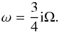 \begin{equation} \label{obrany} \omega=\frac{3}{4}{\rm i}\Omega. \end{equation}