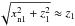 \hbox{$\sqrt{x_{{\mathrm n}1}^2+z_1^2} \approx z_1$}