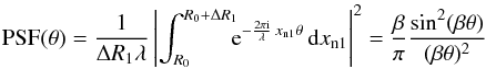 \begin{equation} \mbox{PSF}(\theta)=\frac{1}{\Delta R_1 \lambda}\left|\int_{R_0}^{R_0+\Delta R_1}\!\!\! {\rm e}^{-\frac{2\pi \mathrm{i}}{\lambda} \,x_{{\mathrm n}1} \theta} \,\mbox{d}x_{{\mathrm n}1}\right|^2 = \frac{\beta}{\pi}\frac{\sin^2(\beta\theta )}{(\beta\theta)^2} \label{eq:PSF_perf} \end{equation}