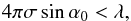 \begin{equation} 4\pi \sigma\sin\alpha_0<\lambda, \label{eq:smooth} \end{equation}