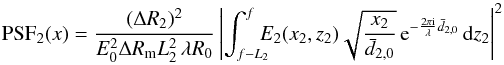 \begin{equation} \mbox{PSF}_2(x) =\frac{(\Delta R_2)^2}{E_0^2 \Delta R_{\mathrm{m}}L_2^2 \,\lambda R_0}\left| \int_{f-L_2}^{f} \!\!\!\! E_2(x_2, z_2)\sqrt{\frac{x_2}{\bar{d}_{2,0}}}\, {\rm e}^{-\frac{2\pi\mathrm{i}}{\lambda} \bar{d}_{2,0}} \, \mbox{d}z_2\right|^2 \label{eq:PSF_W1} \end{equation}