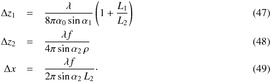 \begin{eqnarray} \Delta z_1 &= &\frac{\lambda }{8\pi\alpha_0 \sin\alpha_1}\left(1+\frac{L_1}{L_2}\right) \label{eq:minsamp_z1}\\ \Delta z_2 &= &\frac{\lambda f}{4\pi \sin\alpha_2\,\rho} \label{eq:minsamp_z2}\\ \Delta x &=& \frac{\lambda f}{2\pi \sin\alpha_2\,L_2}\cdot \label{eq:minsamp_x2} \end{eqnarray}