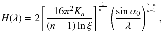 \begin{equation} H(\lambda) = 2\left[\frac{16\pi^2K_n}{(n-1)\ln \xi}\right]^{\frac{1}{n-1}}\left(\frac{\sin\alpha_0}{\lambda}\right)^{\frac{3-n}{n-1}}, \label{eq:HEW_powerlaw} \end{equation}