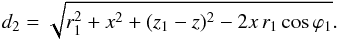 \appendix \setcounter{section}{1} \begin{equation} d_2 = \sqrt{r_1^2+x^2+(z_1-z)^2-2 x\, r_1 \cos\varphi_1}. \label{eq:d2_expr} \end{equation}