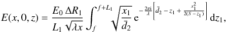 \begin{equation} E(x,0,z)=\frac{E_0\, \Delta R_1}{L_1\sqrt{\lambda x}}\int_f^{f+L_1}\!\!\!\!\sqrt{\frac{x_1}{\bar{d}_2}}\,{\rm e}^{-\frac{2\pi\mathrm{i}}{\lambda} \left[\bar{d}_2\,-\,z_1\,+\,\frac{x_1^2}{2(S\,-\,z_1)}\right]} \,{\rm d}z_1, \label{eq:field} \end{equation}