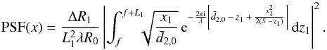 \begin{equation} \mbox{PSF}(x)=\frac{\Delta R_1}{L_1^2\lambda R_0 }\left|\int_f^{f+L_1}\!\!\!\!\sqrt{\frac{x_1}{\bar{d}_{2,0}}}\,{\rm e}^{-\frac{2\pi \mathrm{i}}{\lambda} \left[\bar{d}_{2,0}\,-\,z_1\,+\,\frac{x_1^2}{2(S\,-\,z_1)}\right]} \,{\rm d}z_1\right|^2. \label{eq:PSF} \end{equation}