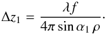 \begin{equation} \Delta z_1 = \frac{\lambda f}{4\pi \sin\alpha_1\,\rho}\cdot \label{eq:minsamp_z} \end{equation}