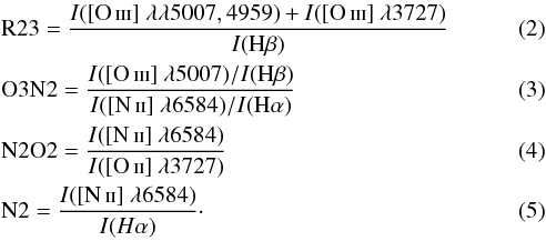 \begin{eqnarray} &&{\rm R23} = \frac{I([\ion{O}{iii}]~\lambda\lambda5007,4959)+I([\ion{O}{iii}]~\lambda3727)}{I({\rm H}\beta)} \\ && {\rm O3N2} = \frac{I([\ion{O}{iii}]~\lambda5007)/I({\rm H}\beta)}{I([\ion{N}{ii}]~\lambda6584)/I({\rm H}\alpha)} \\ && {\rm N2O2} = \frac{I([\ion{N}{ii}]~\lambda6584)}{I([\ion{O}{ii}]~\lambda3727)} \\ && {\rm N2} = \frac{I([\ion{N}{ii}]~\lambda6584)}{I(H\alpha)}\cdot \end{eqnarray}