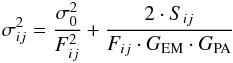 \begin{eqnarray} \sigma^2_{ij} = \frac{\sigma^2_0}{F^2_{ij}} + \frac{2\cdot S_{ij}}{F_{ij}\cdot G_{\rm EM} \cdot G_{\rm PA}} \end{eqnarray}