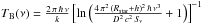 \hbox{$T_{\rm B}(\nu) = \frac { 2\,\pi\,\hbar\,\nu }{ k } \left [ \ln \left ( \frac{4\,\pi^2\,(R_{\rm star}+h)^2\,\hbar\,\nu^3}{D^2\,c^2\,S\!_{\nu}} + 1\right ) \right ]^{-1}$}