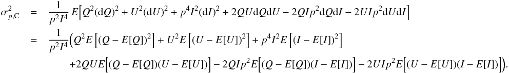\appendix \setcounter{section}{6} \begin{eqnarray} \sigma^{2}_{p,{\rm C}} &=& \dfrac{1}{p^{2}I^{4}}\, E\Big[ Q^{2}({\rm d}Q)^{2}+U^{2}({\rm d}U)^{2}+p^{4}I^{2}({\rm d}I)^{2} +2QU{\rm d}Q{\rm d}U-2QIp^{2}{\rm d}Q{\rm d}I-2UIp^{2}{\rm d}U{\rm d}I \Big] \nonumber \\ &=& \dfrac{1}{p^{2}I^{4}}\Big( Q^{2}E\left[ (Q-E[Q])^{2}\right] + U^{2}E\left[ (U-E[U])^{2}\right] + p^{4}I^{2}E\left[ (I-E[I])^{2}\right] \nonumber \\ && \qquad + 2QUE\Big[ (Q-E[Q]) (U-E[U]) \Big] - 2QIp^{2}E\Big[ (Q-E[Q]) (I-E[I]) \Big] - 2UIp^{2}E\Big[ (U-E[U]) (I-E[I]) \Big] \Big). \end{eqnarray}