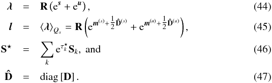 \begin{eqnarray} \bb{\lambda} &=& {\bf R} \left( \e^\bb{s} + \e^\bb{u} \right) , \\ \label{eq:l_Gibbs} \bb{l} &=& \left< \bb{\lambda}\right>_{Q_s} = {\bf R} \left( \e^{\bb{m}^{(s)} + \tfrac{1}{2} {\bf \hat{D}}^{(s)}} + \e^{\bb{m}^{(u)} + \tfrac{1}{2} {\bf \hat{D}}^{(u)}} \right) , \\ {\bf S}^\star &=& \sum_k \e^{\tau_k^\star} {\bf S}_k , \mathrm{\ and} \\ {\bf \hat{D}} &=& \diag\left[ {\bf D} \right] . \end{eqnarray}