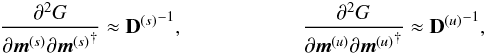 \begin{eqnarray} \label{eq:D_Gibbs} \frac{\partial^2 G}{\partial\bb{m}^{(s)}\partial{\bb{m}^{(s)}}^{\dagger}} \approx {{\bf D}^{(s)}}^{-1} , \hspace*{2cm} \frac{\partial^2 G}{\partial\bb{m}^{(u)}\partial{\bb{m}^{(u)}}^{\dagger}} \approx {{\bf D}^{(u)}}^{-1} , \end{eqnarray}
